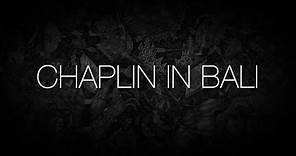 CHAPLIN IN BALI - Official trailer #1
