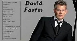 David Foster Greatest Hits (Full Album)