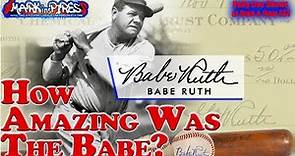 How Good Was Babe Ruth? Reviewing His Legendary Lifetime Stats..