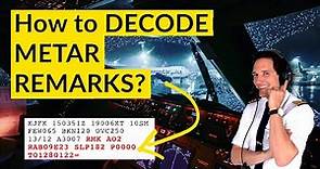 How to DECODE METAR REMARKS? (part 2 METAR series) / Explained by CAPTAIN JOE