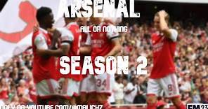 ARSENAL ALL OR NOTHING S2 OFFICIAL TRAILER