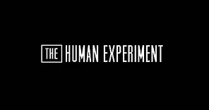 The Human Experiment - Theatrical Trailer