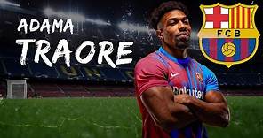 Adama Traoré ● Welcome BACK to Barcelona - Skills & Goals 2022 HD