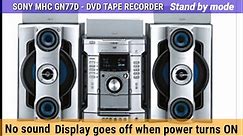 How to solve Sony DVD Cassette player MHC GN77D display turns off when switch the power ON