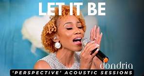 Dondria - Let It Be [Perspective Acoustic Sessions]