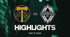 HIGHLIGHTS: Portland Timbers vs. Vancouver Whitecaps FC | May 13, 2023