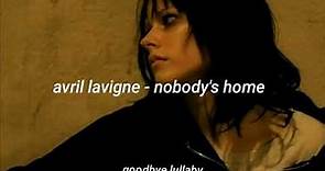 Avril Lavigne - Nobody's Home (sub español)