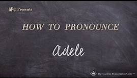 How to Pronounce Adele (Real Life Examples!)