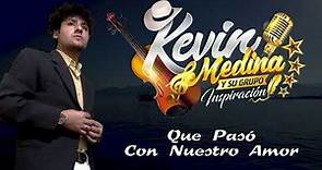 Kevin Medina - Que Pasó con Nuestro Amor | Primicia 2024