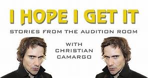 I Hope I Get It: Stories From the Audition Room With Christian Camargo