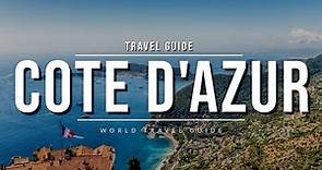 FRENCH RIVIERA Ultimate Travel Guide | All Towns And Attractions | COTE D'AZUR | France
