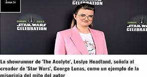 Leslie Headland critica a George Lucas en Star Wars y The Acolyte
