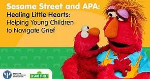 Sesame Street and APA - Helping Little Hearts: Helping Young Children to Navigate Grief