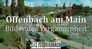 Offenbach am Main - Bilder der Vergangenheit - Teil 1