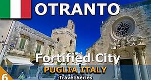 Otranto Puglia - The Fortified Old Town - Travel Guide