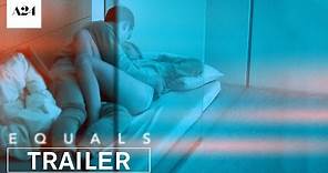 Equals | Official Trailer HD | A24