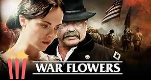 War Flowers | FULL MOVIE | 2012 | Civil War, Historical Drama | Tom Berenger, Christina Ricci