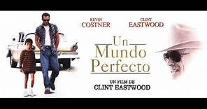UN MUNDO PERFECTO ( A PERFECT WORLD)