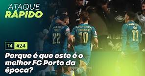 T4, Ep.24 - Será este o melhor FC Porto da época?