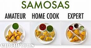 4 Levels of Samosas: Amateur to Food Scientist | Epicurious