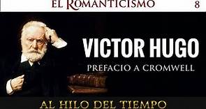 Al Hilo del Tiempo: El Romanticismo · 8 (Victor Hugo)