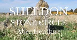 Sheldon Stone Circle | Ancient History of Aberdeenshire Scotland | Neolithic Age | Before Caledonia