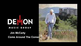 Jim McCarty - Come Around The Corner