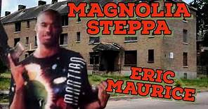 Eric Maurice The Magnolia Projects Legendary Steppa Soulja Slim Spoke On Him
