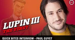 Lupin III: The First | Quick Bites Interview | Paul Guyet (Gerard)