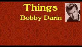 Things | Bobby Darin | Lyrics