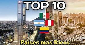Los 10 Países Mas Ricos de Latinoamerica 2022