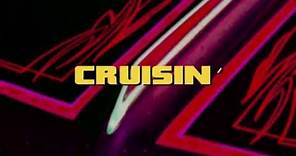 "CRUISIN'" - OFFICIAL MOVIE TRAILER