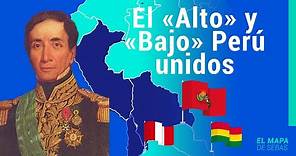 🇵🇪🇧🇴La HISTORIA de la CONFEDERACIÓN PERUANO-BOLIVIANA 🇵🇪🇧🇴 - El Mapa de Sebas