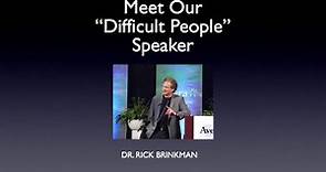 Meet Dr. Rick Brinkman - Our IMS Difficult People Expert