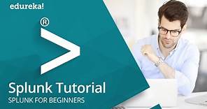 Splunk Tutorial for Beginners - 1 | What is Splunk? | Splunk Training Video | Edureka