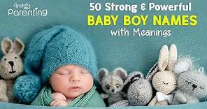 50 Best Strong & Powerful Baby Boy Names with their Meanings