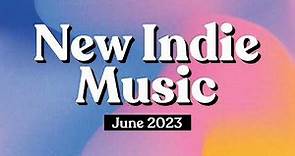 Indie Music | June 2023 Playlist