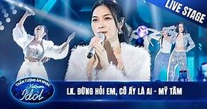 Liên khúc ĐỪNG HỎI EM, CÔ ẤY LÀ AI - MỸ TÂM và màn trình diễn đẳng cấp tại Vietnam Idol 2023