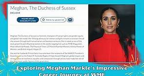 Meghan, the Duchess of Sussex, Impressive Career Journey at WME