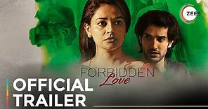 Forbidden Love | Official Trailer | A ZEE5 Original Film | Streaming Now On ZEE5
