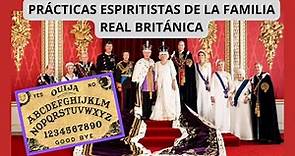 Prácticas espiritistas de la Familia Real Británica