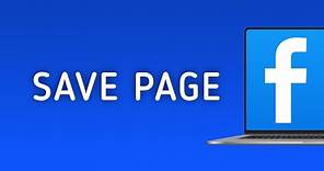 How to Save a Facebook Page on PC