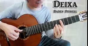 🎵 Deixa - Baden Powell - Guitar Solo - Kosei Chiba 🎵 デイシャ（離別）--- バーデン・パウエル --- ソロギター --- 千葉幸成