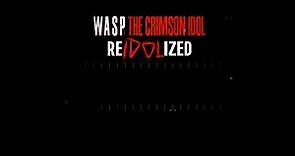 W.A.S.P. - The Crimson Idol "Re-Idolized" Official Trailer: