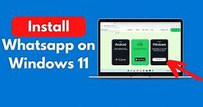How to Install Whatsapp on Windows 11(New) | Download and Install Whatsapp in Windows 11