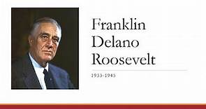 Franklin Delano Roosevelt 1933-1945