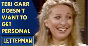Teri Garr Doesn't Want To Talk About Her Personal Life | Letterman