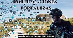 FORTIFICACIONES Y FORTALEZAS:Pasado y futuro de las posiciones defensivas en la guerra *Juan Molina*