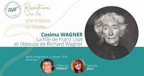 Raconte-moi... Cosima WAGNER, fille de Franz Liszt et épouse de Richard Wagner