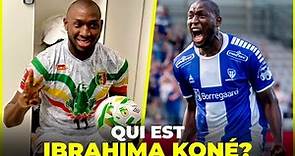 HISTOIRE DE IBRAHIMA KONÉ, LE LUKAKU MALIEN.